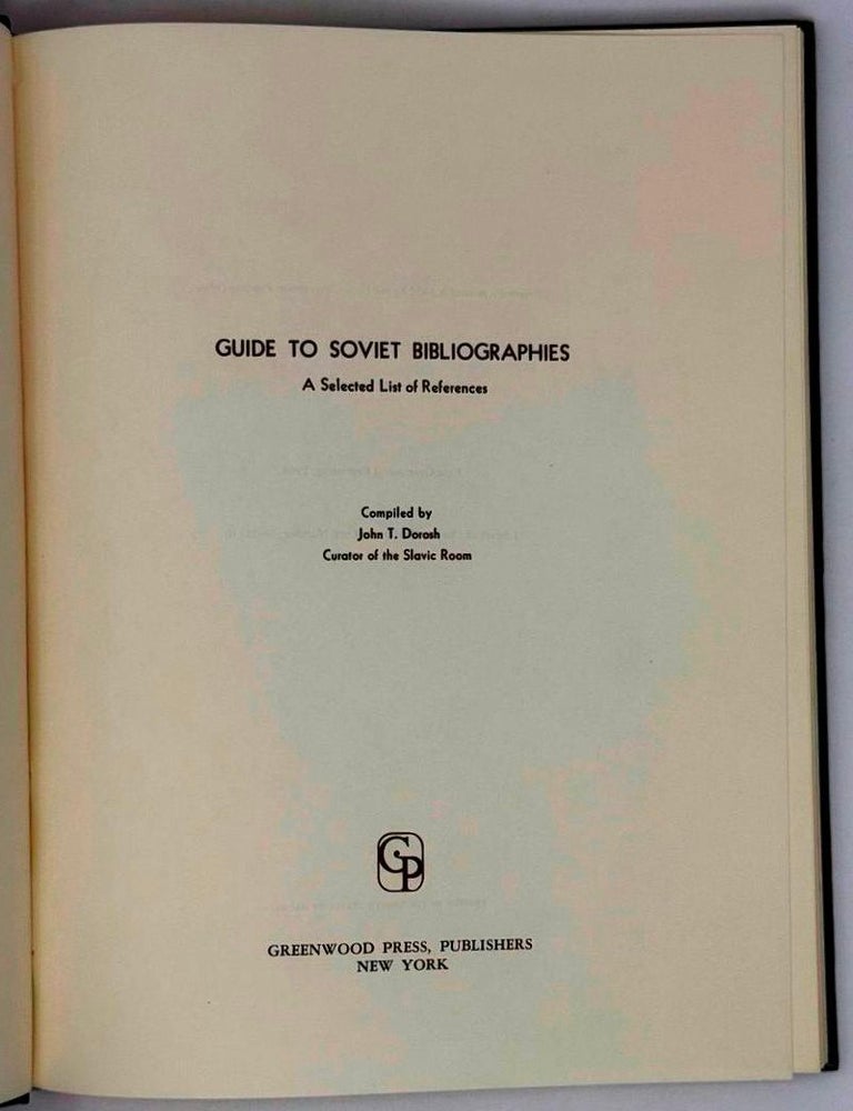 Item #29662 Guide to Soviet Bibliographies. A selected list of references. John T. Dorosh.