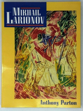Item #29910 Mikhail Larionov and the Russian Avant-Garde