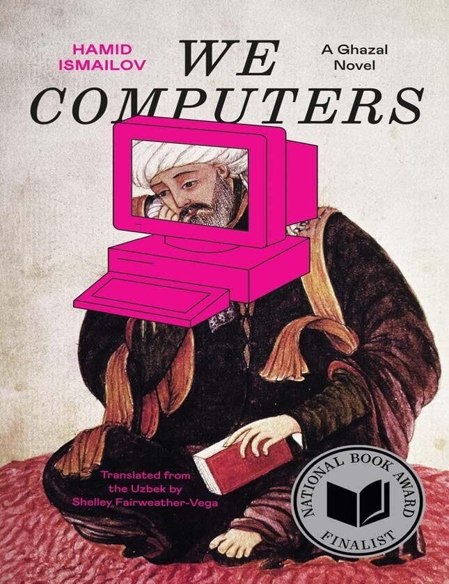 Item #30808 We Computers: A Ghazal Novel. Hamid Ismailov.