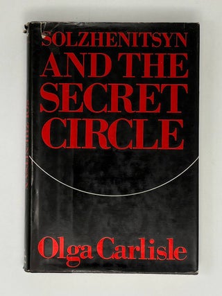 Item #31185 Solzhenitsyn and the Secret Circle. O. Carlisle