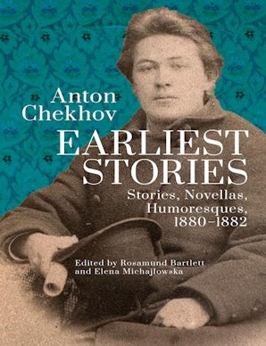 Item #31610 Earliest Stories: Stories, Novellas, Humoresques, 1880-1882. A. Chekhov.