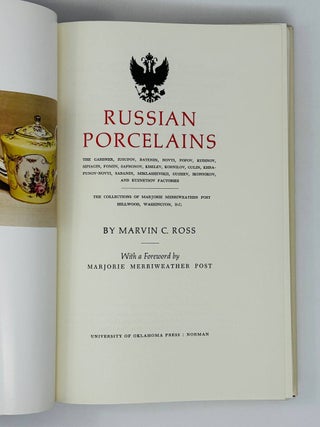 Russian porcelains. The Collections of Marjorie Merriweather Post, Hillwood, Washington, D. C. The Gardner, Iusupov, Batenin, Novyi, Popov, . and Kuznetsov Factories