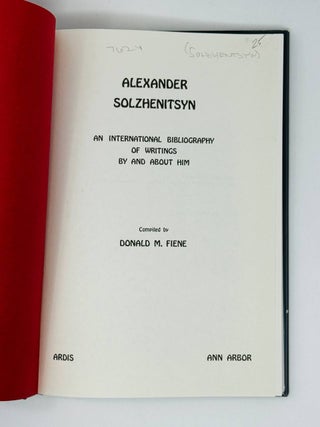 Alexander Solzhenitsyn. An international bibliography of writings by and about him
