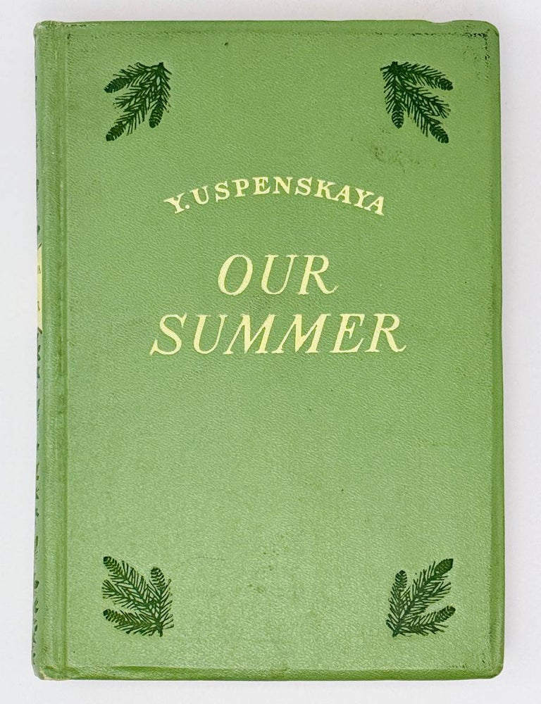 Item #31761 Our summer. A novel. Y. Uspenskaya.