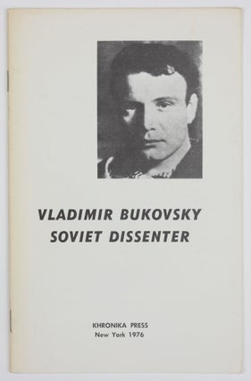 Item #3200 Vladimir Bukovsky, soviet dissenter. Предисловие В. Челидзе
