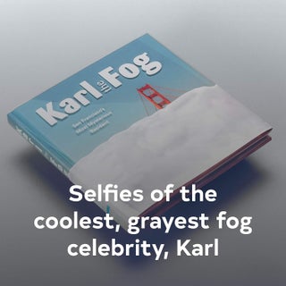 Karl the Fog: San Francisco's Most Mysterious Resident