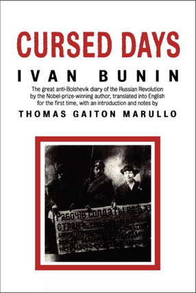 Item #3240 Cursed Days: Diary of a Revolution. Ivan Bunin