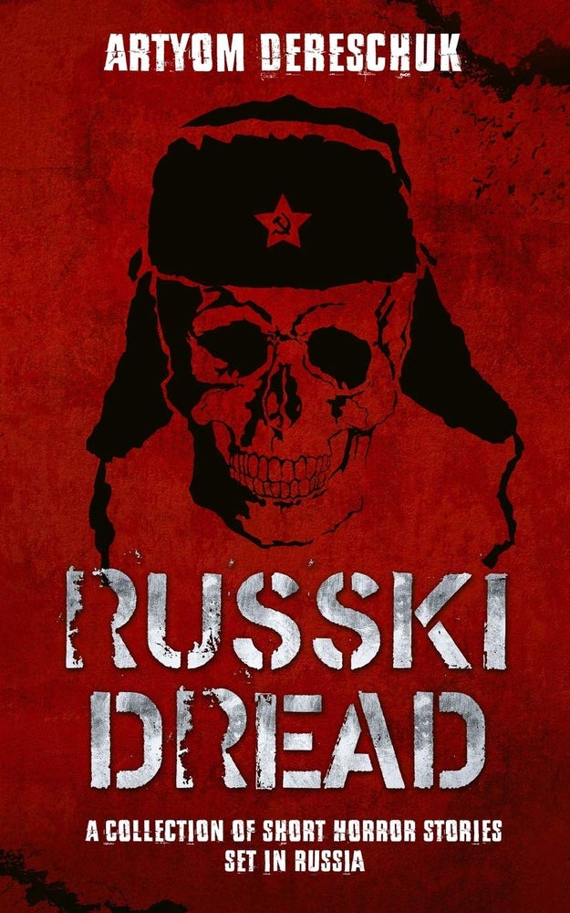 Item #3251 RUSSKI DREAD: A Collection of Short Horror Stories Set in Russia. Artyom Dereschuk.