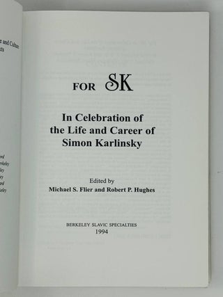 For SK. In Celebration of the Life and Career of Simon Karlinsky