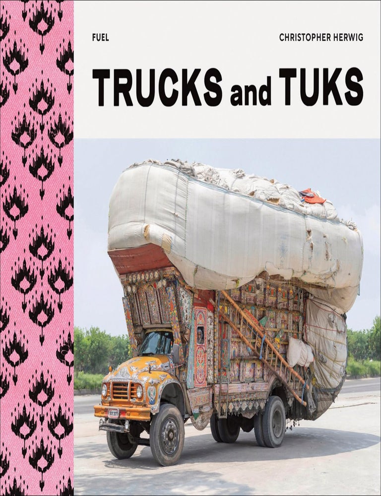 Item #33170 Trucks and Tuks: Decorated Vehicles of South Asia. Christopher Herwig.