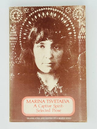 A Captive Spirit: Selected Prose. M. Tsvetaeva.