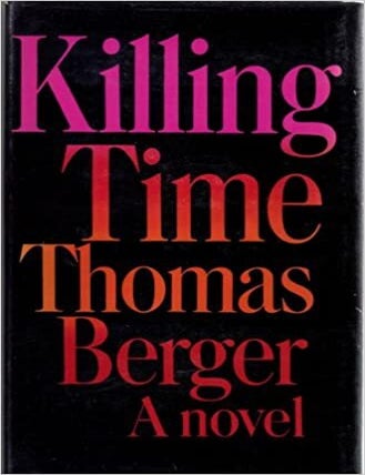 Item #3353 Killing Time. Thomas Berger.