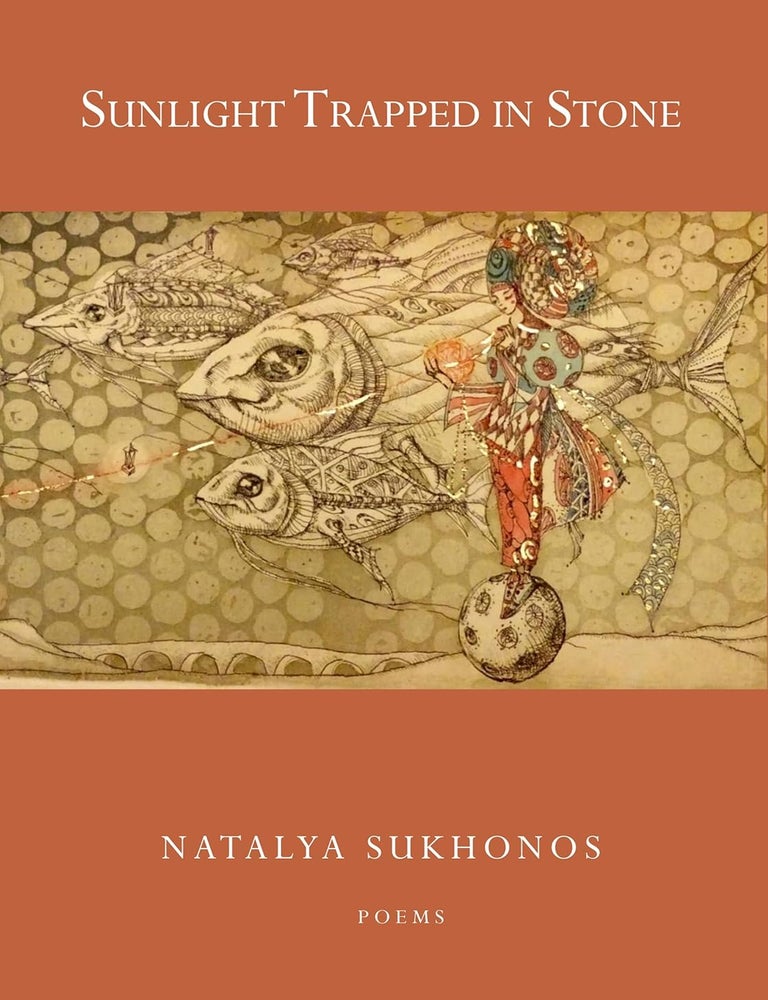 Item #34000 Sunlight Trapped in Stone. Natalya Sukhonos.