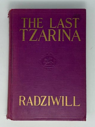 Item #34242 The intimate life of the last tzarina. Princess Catherine Radziwill