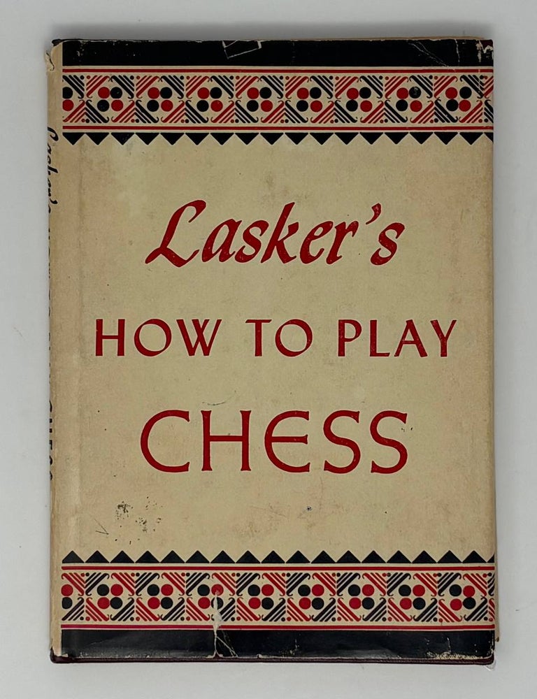 Item #34487 Lasker's How To Play Chess. E. Lasker.