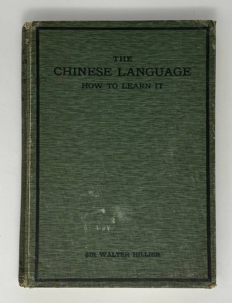 Item #34501 The Chinese Language: How to Learn It. W. Hillier, Sir.