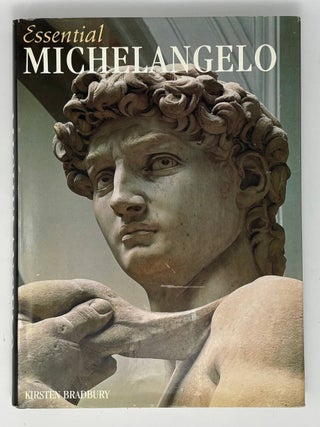 Essential Michelangelo. K. Bradbury.