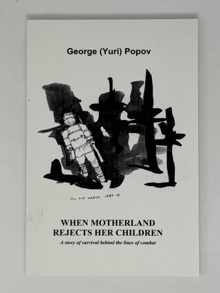 When Motherland Rejects Her Children: a Story of Survival Behind the Lines of Combat