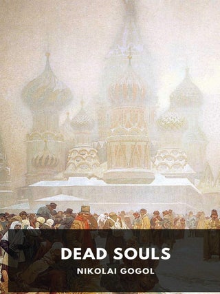 Dead Souls by Nikolai Gogol: Unabridged 1842 Original Version. N. Gogol.