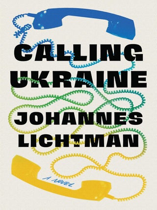 Calling Ukraine. Johannes Lichtman.