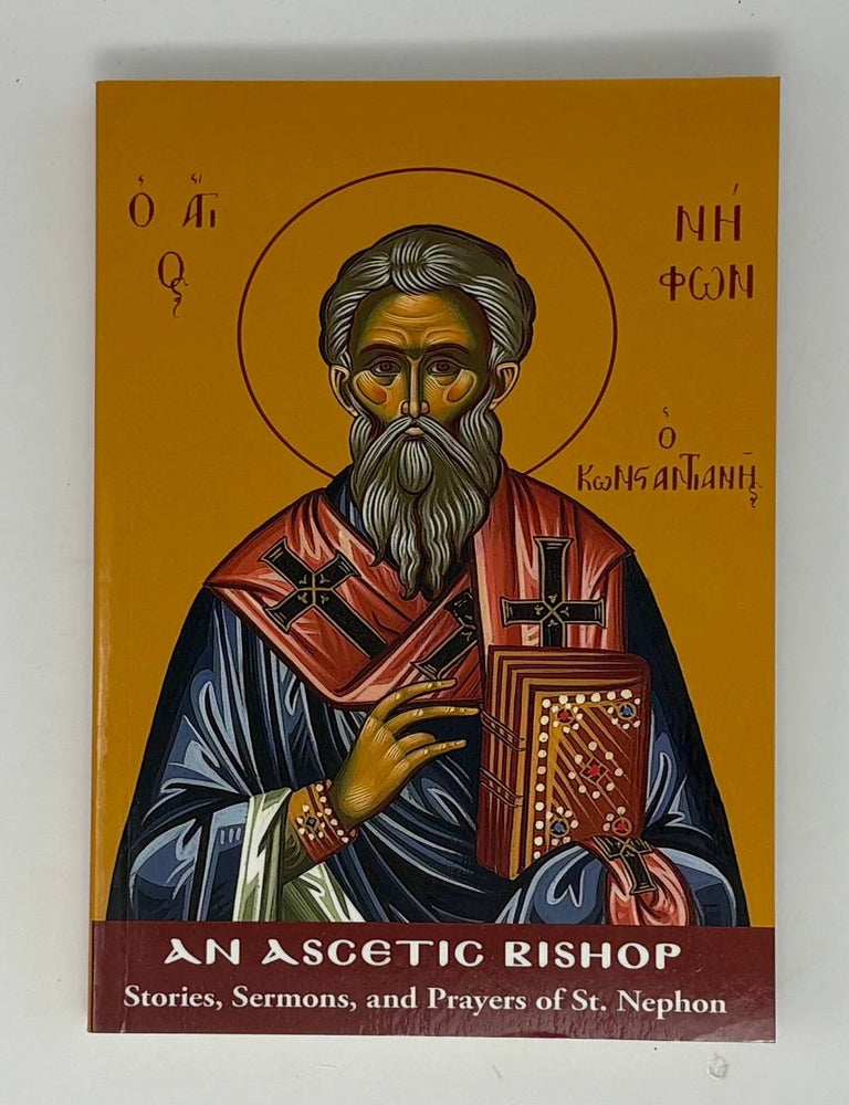 Item #34846 Stories, Sermons & Prayers of St. Nephon: An Ascetic Bishop. I. Apostolopoulos, J., Gentithes.