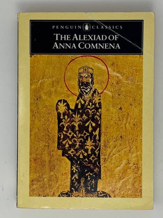 The Alexiad of Anna Comnena. Anna Comnena.
