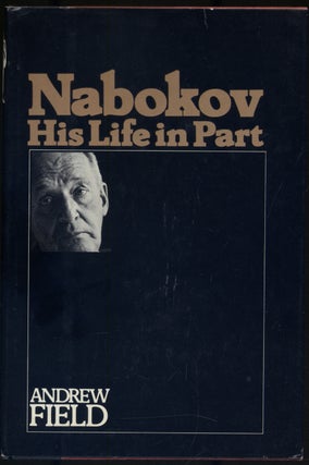 Item #3800 Nabokov: His Life in Part. F. Field