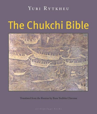 Item #3864 The Chukchi Bible. Yuri Rytkheu