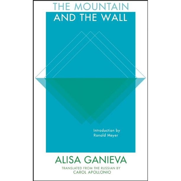 Item #3868 The Mountain And The Wall. A. Ganieva.