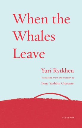 Item #3875 When the Whales Leave. Y. Rytkheu