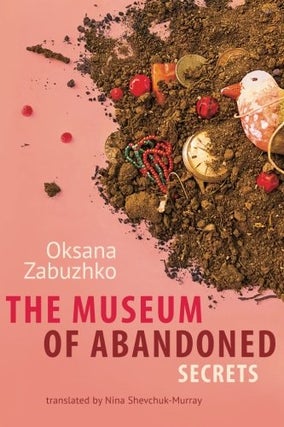 Item #3881 The Museum of Abandoned Secrets. Oksana Zabuzhko