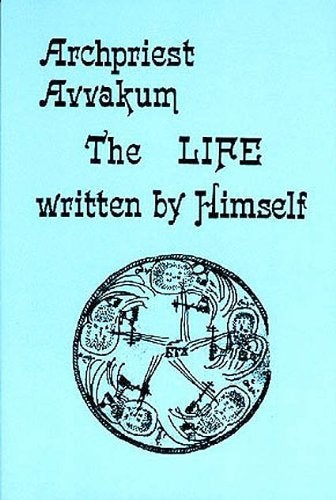 Item #3888 The LIFE written by Himself. Archpriest Avvakum.