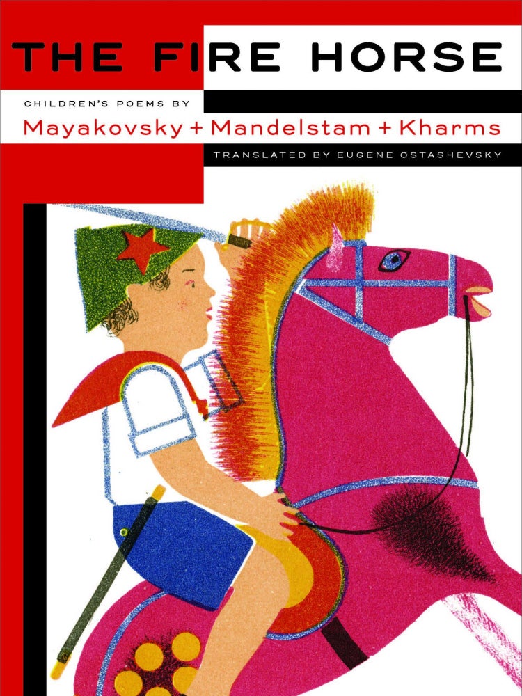 Item #3947 THE FIRE HORSE: CHILDREN’S POEMS. V. Mandelstan Mayakovsky, D., O. Kharms.