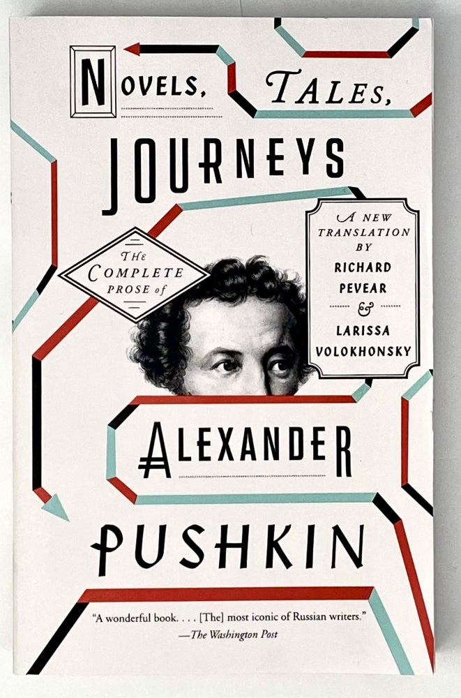 Item #4153 Novels, Tales, Journeys: The Complete Prose of Alexander Pushkin. A. S. Pushkin.