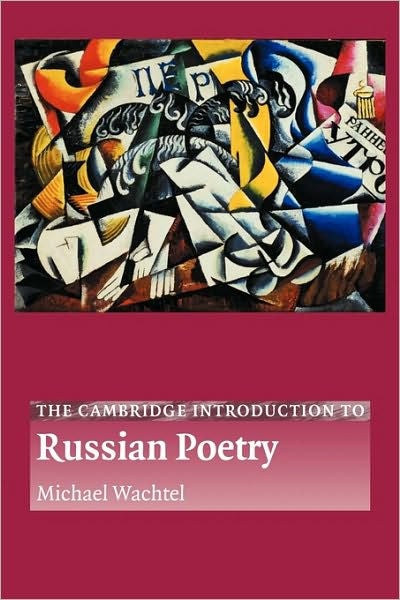 Item #4156 The Cambridge Introduction to Russian Poetry. Michael Wachtel.