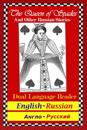 Item #4162 The Queen of Spades and Other Russian Stories: Dual Language Reader (English/Russian)....