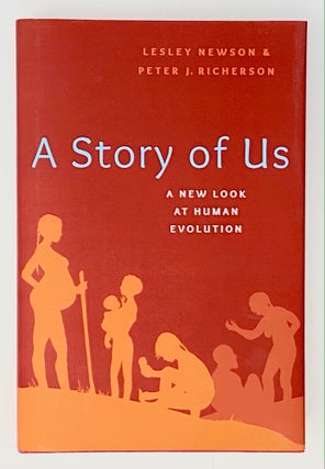 Item #4235 A Story of Us: A New Look at Human Evolution. Peter J. Richerson Lesley Newson