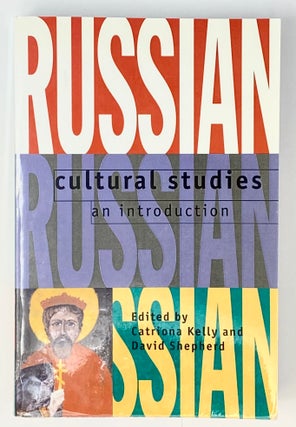 Item #4236 Russian Cultural Studies: An Introduction. David Shepherd Catriona Kelly