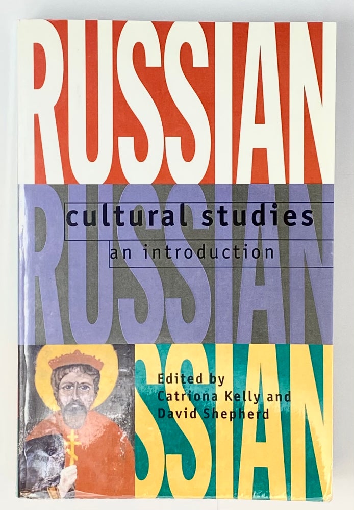 Item #4236 Russian Cultural Studies: An Introduction. David Shepherd Catriona Kelly.