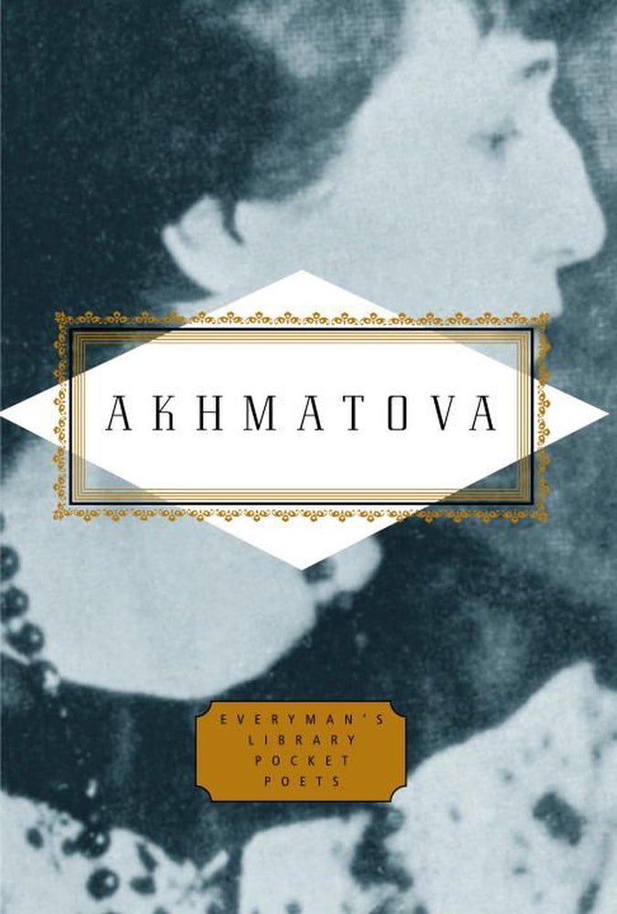Item #4244 Akhmatova: Poems (Everyman's Library Pocket Poets Series). A. A. Akhmatova.