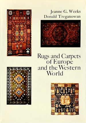 Item #4373 Rugs and Carpets of Europe and the Western World. J. Treganowan Weeks, D