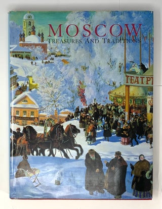 Item #4721 Moscow: Treasures and Traditions. W. Bruce Lincoln