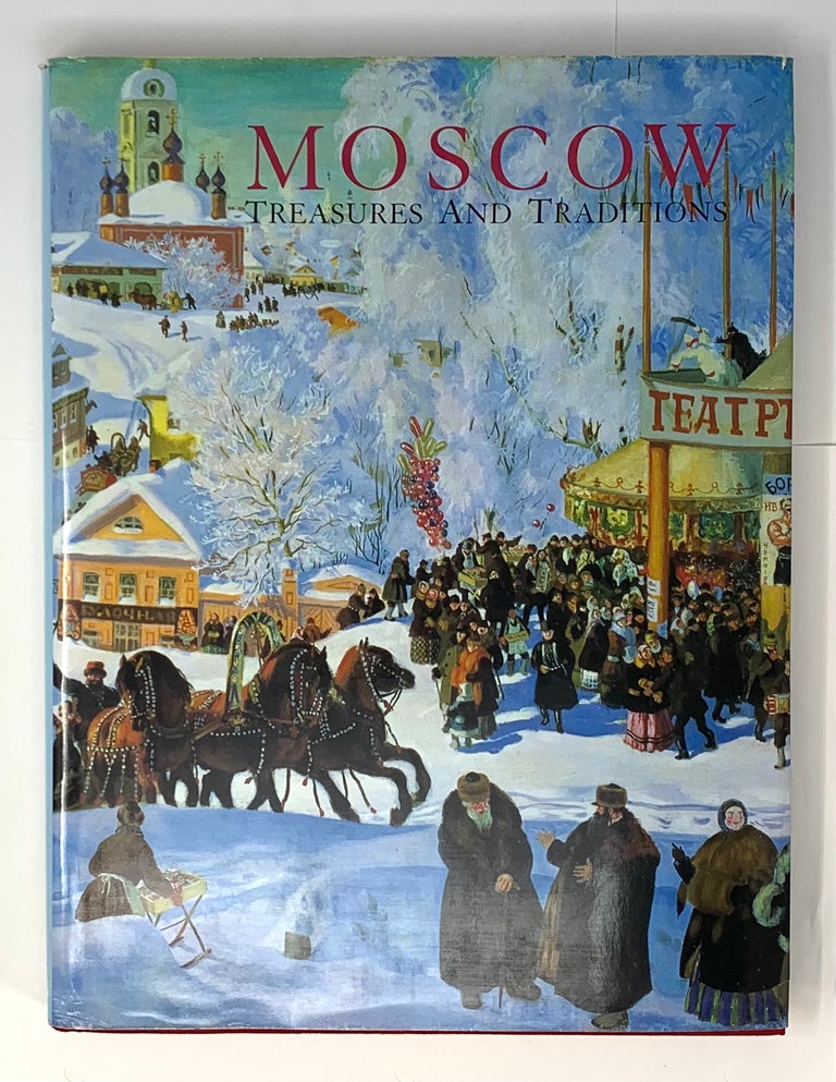 Item #4721 Moscow: Treasures and Traditions. W. Bruce Lincoln.