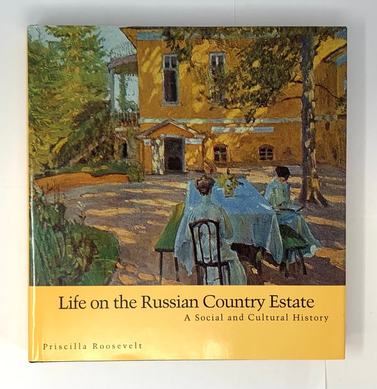 Item #4724 Life on the Russian Country Estate: A Social and Cultural History. P. Roosevelt.