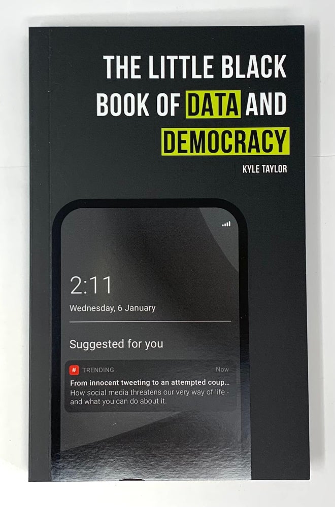 Item #4862 The Little Black Book of Data and Democracy. K. Taylor.