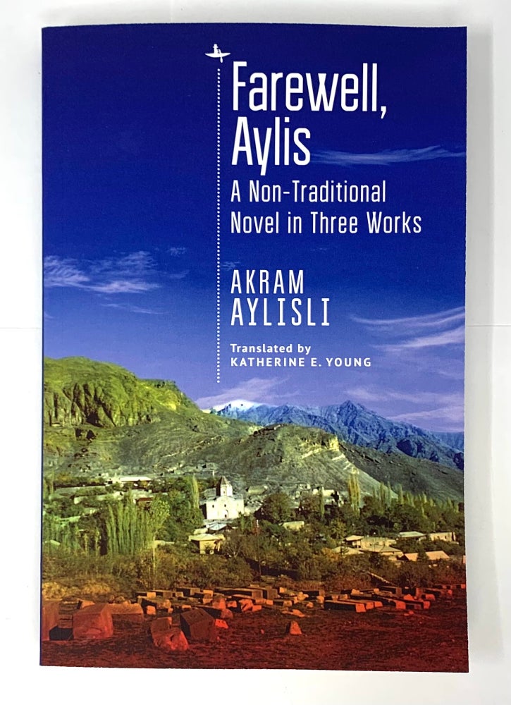 Item #4864 Farewell, Aylis: A Non-Traditional Novel in Three Works. A. Aylisli.