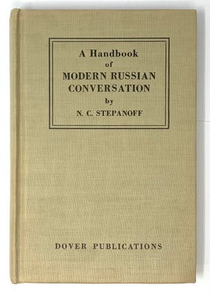 Item #4977 A Handbook of Modern Russian Conversation. N. C. Stepanoff