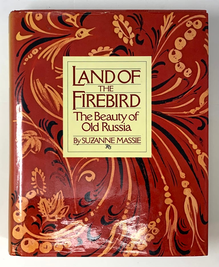 Item #4985 Land of the Firebird: The Beauty of Old Russia. Suzanne Massie.
