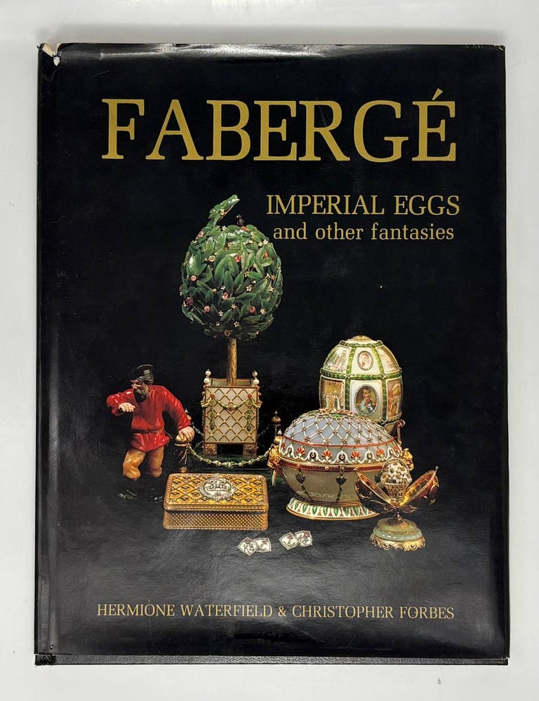 Item #5169 Faberg&eacute;: Imperial Eggs and Other Fantasies. H. Waterfield, C., Forbes.