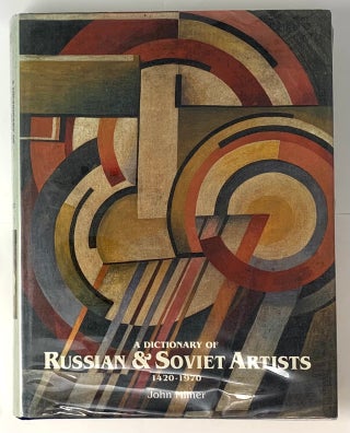 Item #5191 A Dictionary of Russian and Soviet Artists 1420-1970. John Milner